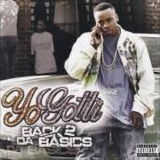 The lyrics WE GONNA BE ALRIGHT of YO GOTTI is also present in the album Back 2 da basics (2006)