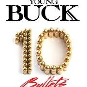 The lyrics LIKE I LOVE HER of YOUNG BUCK is also present in the album 10 bullets (2015)