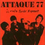 The lyrics SÓLO POR PLACER of ATTAQUE 77 is also present in the album El cielo puede esperar (1990)