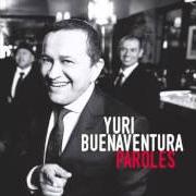 The lyrics HIER ENCORE of YURI BUENAVENTURA is also present in the album Paroles (2015)
