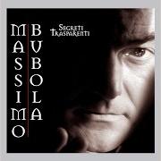 The lyrics TORNANO I SANTI of MASSIMO BUBOLA is also present in the album Segreti trasparenti (2004)