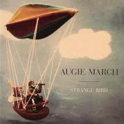 The lyrics UP THE HILL AND DOWN of AUGIE MARCH is also present in the album Strange bird (2004)