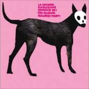 The lyrics IL MONDO PRIMA of TRE ALLEGRI RAGAZZI MORTI is also present in the album La seconda rivoluzione sessuale (2007)