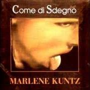The lyrics DONNA L of MARLENE KUNTZ is also present in the album Come di sdegno (1998)