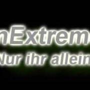 The lyrics NUR IHR ALLEIN of IN EXTREMO is also present in the album Nur ihr allein (single) (2005)