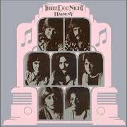 The lyrics MURDER IN MY HEART FOR THE JUDGE of THREE DOG NIGHT is also present in the album Harmony (1971)