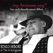 The lyrics DON'T FORGET (NON DIMENTICAR) of RENZO ARBORE is also present in the album …my american way! (2013)