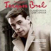 The lyrics LES PIEDS DANS LE RUISSEAU of JACQUES BREL is also present in the album Grand jacques
