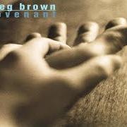 The lyrics 'CEPT YOU & ME, BABE of GREG BROWN is also present in the album Covenant (2000)