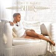 The lyrics BETTER of CHRISETTE MICHELE is also present in the album Better (2013)