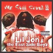 The lyrics PUT YO HOOD UP of LIL' JON & THE EAST SIDE BOYZ is also present in the album We still crunk (2000)