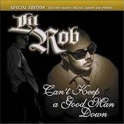 The lyrics WHEN I STOP of LIL ROB is also present in the album Can't keep a good man down (2001)