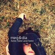 The lyrics THE LAST GREAT STAR IN HOLLYWOOD of MEG & DIA is also present in the album Here, here, and here (2009)
