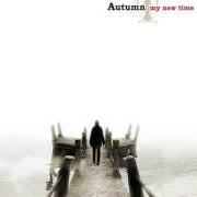 The lyrics MY NEW TIME of AUTUMN is also present in the album My new time (2007)
