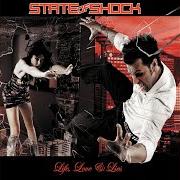 The lyrics LIFE LOVE AND LIES of STATE OF SHOCK is also present in the album Life, love & lies (2007)