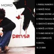 The lyrics FAMMI SENTIRE LA VOCE of FABRIZIO MORO is also present in the album Pensa (2007)