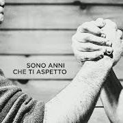The lyrics SONO ANNI CHE TI ASPETTO of FABRIZIO MORO is also present in the album Sono anni che ti aspetto (2016)