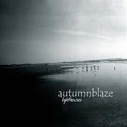 The lyrics MAN ON A LIGHTHOUSE MOUNTAIN of AUTUMNBLAZE is also present in the album Lighthouses (2002)