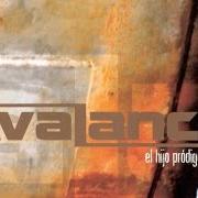 The lyrics PAPEL ROTO of AVALANCH is also present in the album El hijo pródigo (2005)