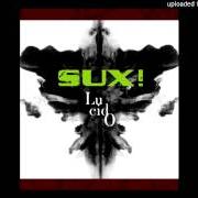 The lyrics TRAGICAOMICIDA of SUX! is also present in the album Lucido (2003)