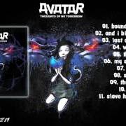 The lyrics THE SKINNER of AVATAR is also present in the album Thoughts of no tomorrow (2006)