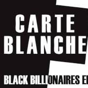 The lyrics BLACK BILLIONAIRES of CARTE BLANCHE is also present in the album Black billionaires [ep] (2010)