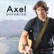 The lyrics EL AMOR QUE DAS of AXEL FERNANDO is also present in the album Universo (2008)