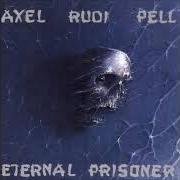 The lyrics ETERNAL PRISONER of AXEL RUDI PELL is also present in the album Eternal prisoner (1992)