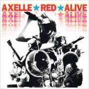 The lyrics SENSUALITE of AXELLE RED is also present in the album Alive (2000)