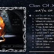 The lyrics I NEED TO BE ALONE of CLAN OF XYMOX is also present in the album Days of black (2017)