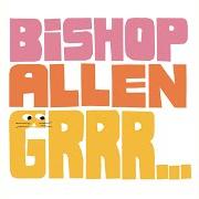 The lyrics DIRT ON YOUR NEW SHOES of BISHOP ALLEN is also present in the album Grrr... (2009)