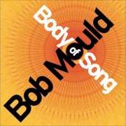 The lyrics SURVEYORS AND CRANES of BOB MOULD is also present in the album Body of song (2005)