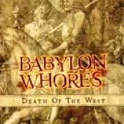 The lyrics HELL ABLOOM of BABYLON WHORES is also present in the album Death of the west (2002)