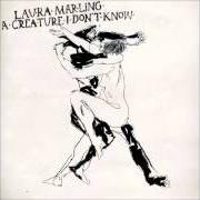 The lyrics DON'T ASK ME WHY of LAURA MARLING is also present in the album A creature i don't know (2011)