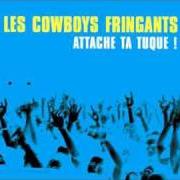 The lyrics LE POUCEUX of LES COWBOYS FRINGANTS is also present in the album Attache ta tuque! - disc 1 (2003)