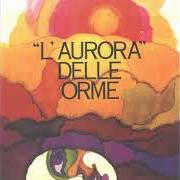 The lyrics TUTTO PASSERÀ of LE ORME is also present in the album L'aurora (1970)