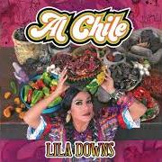 The lyrics SÉ FELIZ of LILA DOWNS is also present in the album Al chile (2019)