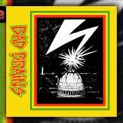 The lyrics BANNED IN D.C. of BAD BRAINS is also present in the album Bad brains (1982)