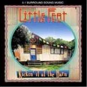 The lyrics FIGHTING THE MOSQUITO WARS of LITTLE FEAT is also present in the album Kickin' it at the barn (2003)
