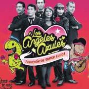 The lyrics CÓMO TE VOY A OLVIDAR (FEAT. GIL CEREZO & ULISES LOZANO) of LOS ANGELES AZULES is also present in the album Cómo te voy a olvidar ¡edición de súper lujo! (2015)