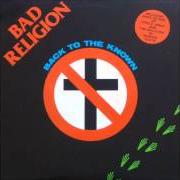 The lyrics FROGGER of BAD RELIGION is also present in the album Back to the known (1984)