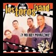 The lyrics ENAMORADO of LOS TOROS BAND is also present in the album ¡y no hay problemas! (1999)