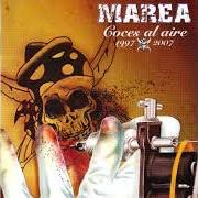 The lyrics CRAZY LIKE A FOX of MAREA is also present in the album Coces al aire, 1997-2007 (2007)