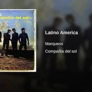 The lyrics LATINO AMERICA of MARQUESS is also present in the album Compañía del sol (2009)