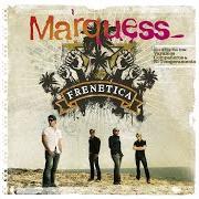 The lyrics EL TEMPERAMENTO of MARQUESS is also present in the album Frenetica (2007)