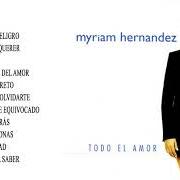 The lyrics DE SOLEDAD of MYRIAM HERNANDEZ is also present in the album Todo el amor (1998)