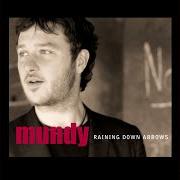 The lyrics RAINING DOWN ARROWS of MUNDY is also present in the album Raining down arrows (2005)