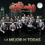 The lyrics COMO DE QUE NO of BANDA EL RECODO is also present in the album La mejor de todas (2011)