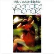 The lyrics ME PASA LO MISMO of YOLANDITA MONGE is also present in the album Estilo y personalidad (1979)