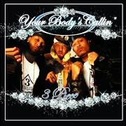 The lyrics INTRO of 3 PIECE is also present in the album Your body's callin' (2006)